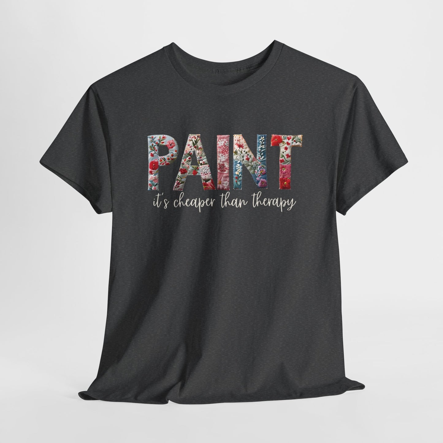 Paint – It's Cheaper Than Therapy Floral Short Sleeve Cotton T-Shirt