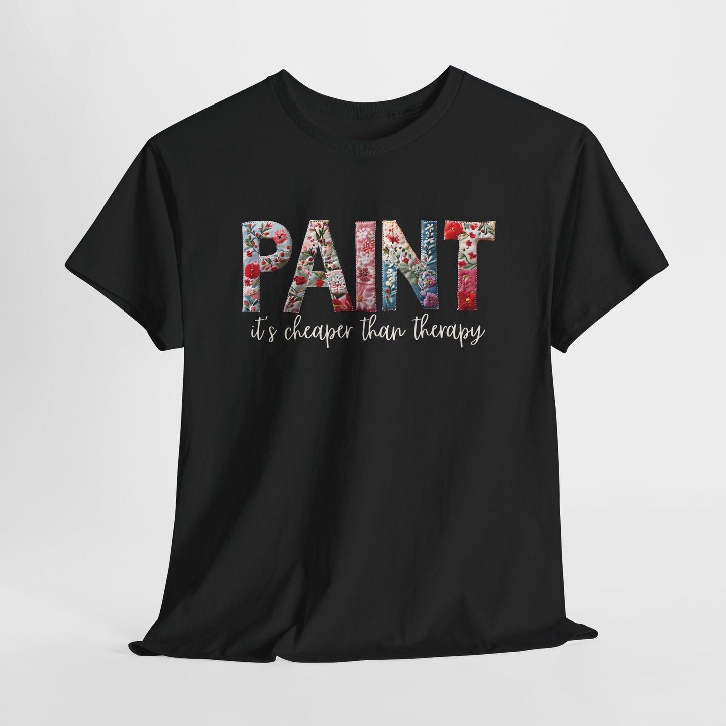 Paint – It's Cheaper Than Therapy Floral Short Sleeve Cotton T-Shirt